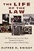 Book The Life of the Law: The People and Cases That Have Shaped Our Society, from King Alfred to Rodney Ki ng