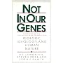 Not in Our Genes