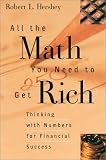 All the Math You Need to Get Rich: Thinking with Numbers for Financial Success