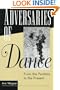 ADVERSARIES OF DANCE: FROM THE PURITANS TO THE PRESENT
