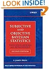 Subjective and Objective Bayesian Statistics: Principles, Models, and Applications (Wiley Series in Probability and Statistics)