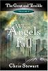 Where Angels Fall: The Great and Terrible, Vol. 2 (Stewart, Chris, Great and the Terrible, V. 2.)