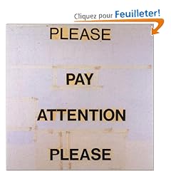 Please Pay Attention Please: Bruce Nauman's Words : Writings and Interviews