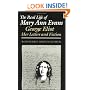 The Real Life of Mary Ann Evans: George Eliot, Her Letters and Fiction (Reading Women Writing)