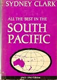 All the best in the South Pacific: Tahiti, Samoa, Fiji, New Caledonia, New Zealand, Australia (A Sydney Clark travel book)