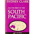 All the best in the South Pacific: Tahiti, Samoa, Fiji, New Caledonia, New Zealand,... by Sydney Clark