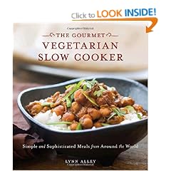 Gourmet Vegetarian Slow Cooker: Simple and Sophisticated Meals from Around the World