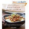 Gourmet Vegetarian Slow Cooker: Simple and Sophisticated Meals from Around the World