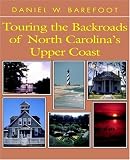 Touring the Backroads of North Carolina's Upper Coast (Touring the Backroads)