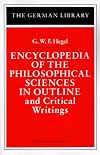 Encyclopedia of the Philosophical Sciences in Outline and Critical Writings (German Library : Volume 24)