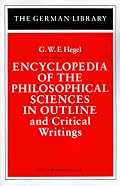 Encyclopedia of the Philosophical Sciences in Outline: And Critical Writings (German Library)