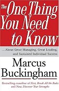 The One Thing You Need to Know: ... About Great Managing, Great Leading, and Sustained Individual Success