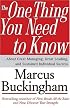 The One Thing You Need to Know: ... About Great Managing, Great Leading, and Sustained Individual Success