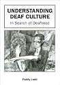 Understanding Deaf Culture: In Search of Deafhood