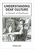 Understanding Deaf Culture: In Search of Deafhood