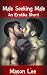 Male Seeking Male (A Gay Erotica Short)