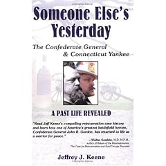 Someone Else's Yesterday: The Confederate General and Connecticut Yankee: A Past Life Revealed