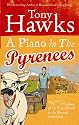 A Piano in the Pyrenees: The Ups and Downs of an Englishman in the French Mountains