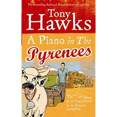 A Piano in the Pyrenees: The Ups and Downs of an Englishman in the French Mountains