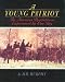 A Young Patriot: The American Revolution as Experienced by One Boy