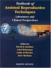 Textbook of Assisted Reproductive Techniques: Laboratory and Clinical Perspectives, Second Edition