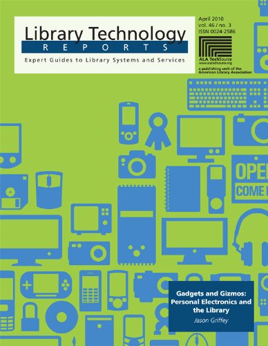 Gadgets and Gizmos: Personal Electronics and the Library (Library Technology Reports)