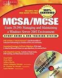 MCSA/MCSE Managing and Maintaining a Windows Server 2003 Environment: Exam 70-290 Study Guide and DVD Training System