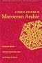 A Basic Course in Moroccan Arabic (Georgetown Classics in Arabic Language and Linguistics)
