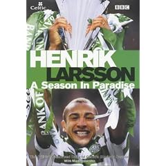 Henrik Larsson: A Season in Paradise
