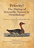 Priority! : the dating of scientific names in ornithology : a directory to the literature and its reviewers