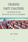 Changing Party Coalitions: The Mystery of the Red State-Blue State Alignment