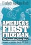America's First Frogman: The Draper Kauffman Story