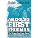 America's First Frogman: The Draper Kauffman Story