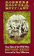 Robbers, Rogues, and Ruffians: True Tales of the Wild West in New Mexico
