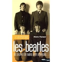 L'int�grale Beatles : Les secrets de toutes leurs chansons