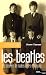 L'integrale Beatles : Les secrets de toutes leurs chansons