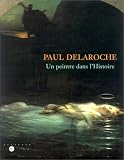 Revue Musée des Beaux-Arts  / Paul Delaroche : un peintre dans l'histoire