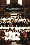 The Jewish Community of Metro Detroit:  1945-2005   (MI)  (Images of America)