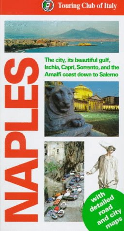 City Travel Guides Discounted  Books : Naples: the City, Its Beautiful Gulf, Ischia, Capri, Sorrento (Touring Club of Italy)