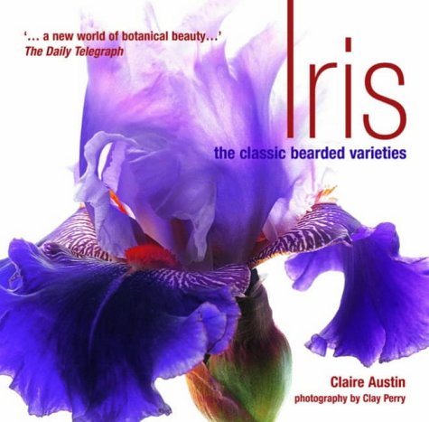 Iris: The Classic Bearded Varieties