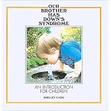 Our Brother Has Down's Syndromeby Shelley Cairo