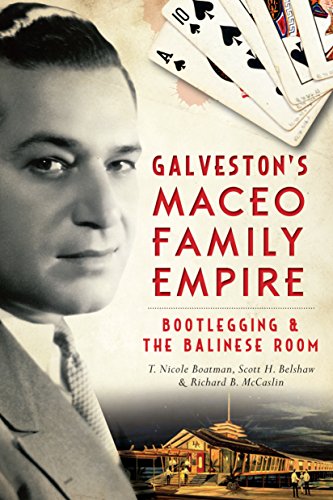 Galveston's Maceo Family Empire: Bootlegging and the Balinese Room (True Crime)