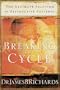 Breaking the Cycle: The Ultimate Solution to Destructive Patterns