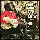 Click here to buy Fish Ain't Bitin' by  Corey Harris .