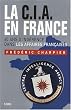La CIA en France : 60 ans d'ing�rence dans les affaires fran�aises