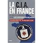 La CIA en France : 60 ans d'ing�rence dans les affaires fran�aises