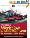 Professional Workflow in SharePoint 2010: Real World Business Workflow Solutions (Wrox Programmer to Programmer)