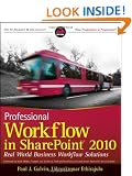 Professional Workflow in SharePoint 2010: Real World Business Workflow Solutions (Wrox Programmer to Programmer)