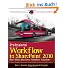 Professional Workflow in SharePoint 2010: Real World Business Workflow Solutions (Wrox Programmer to Programmer)