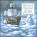 Beyond the Sea of Ice: The Voyages of Henry Hudson